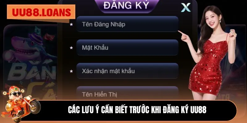 Các lưu ý cần biết trước khi đăng ký UU88